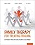 FAMILY THERAPY FOR TREATING TRAUMA