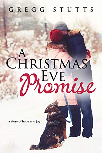 A Christmas Eve Promise: a story of hope and joy (Kindle Edition)