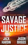 Savage Justice (Ryan Savage Thriller #2) Savage Justice (Ryan Savage Thriller #2)