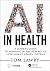 AI in Health: A Leader’s Gu...