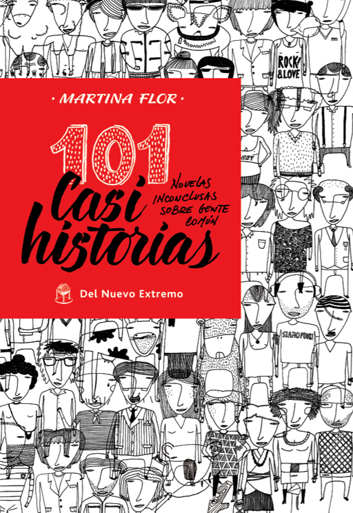 101 Casi Historias: Novelas inconclusas sobre gente común (101 Casi Historias)