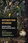 Extinction Studies by Deborah Bird Rose Extinction Studies by Deborah Bird Rose