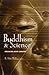 Buddhism and Science: Breaking New Ground