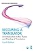 Becoming a Translator: An Introduction to the Theory and Practice of Translation