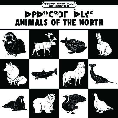 Animals of the North: Bilingual Inuktitut and English Edition (Arvaaq Junior)