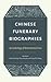Chinese Funerary Biographie...