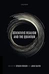 Scientific Realism and the Quantum by Steven French