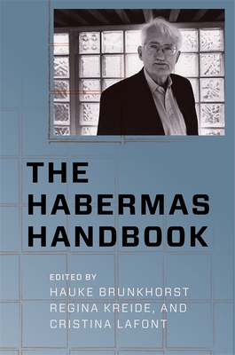 The Habermas Handbook (New Directions in Critical Theory, 40)