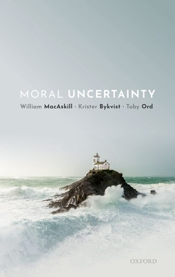 Moral Uncertainty (Hardcover)