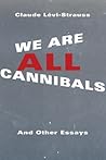 We Are All Cannib...