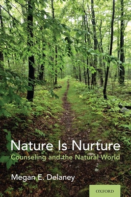 Nature Is Nurture: Counseling and the Natural World (Paperback)