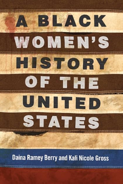 A Black Women's History of the United States (ReVisioning History)