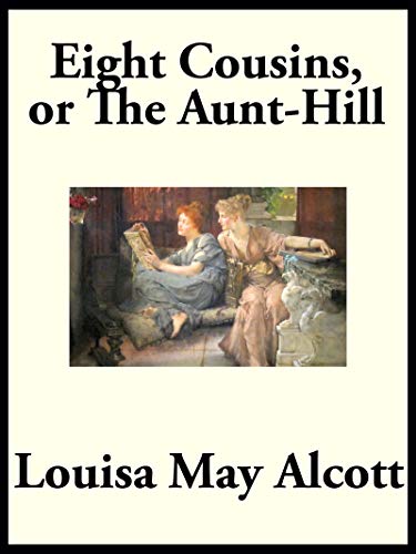 Eight Cousins: or, The Aunt-hill
