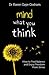 Mind What You Think: How to Find Balance and Enjoy Freedom from Stress