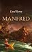 Manfred: Including The Life of Lord Byron