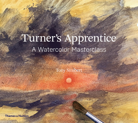 Turner's Apprentice: A Watercolor Masterclass (Paperback)