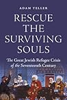 Rescue the Surviving Souls by Adam Teller