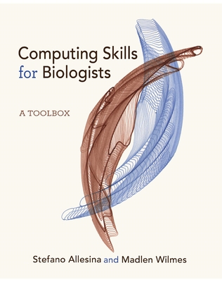 Computing Skills for Biologists: A Toolbox (Hardcover)