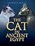 The Cat in Ancient Egypt