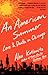 An American Summer by Alex Kotlowitz An American Summer by Alex Kotlowitz