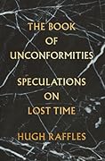 The Book of Unconformities: Speculations on Lost Time