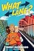 What Lane? by Torrey Maldonado