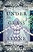 Under Glass And Stone (Byrne House, #1) by A.N. Willis