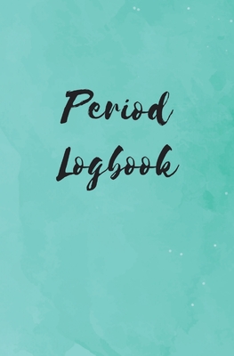 Period Logbook: Cycle Tracker to Monitor Your Period With Annual and Monthly Overview - Women's Health Log Journal - Track Your Menstrual Cycle - Menstruation Notebook for Women and Girls