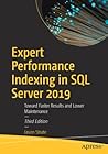 Expert Performance Indexing in SQL Server 2019: Toward Faster Results and Lower Maintenance Expert Performance Indexing in SQL Server 2019: Toward Faster Results and Lower Maintenance
