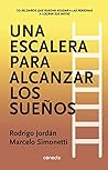 Una escalera para alcanzar los sueños: 10 peldaños que puedan ayudar a las personas a lograr sus metas (Spanish Edition)