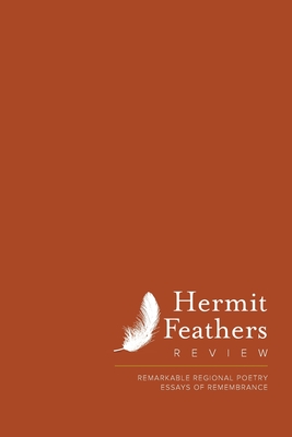 Hermit Feathers Review 2019: remarkable regional poetry and essays of remembrance
