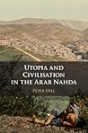 Utopia and Civilisation in the Arab Nahda