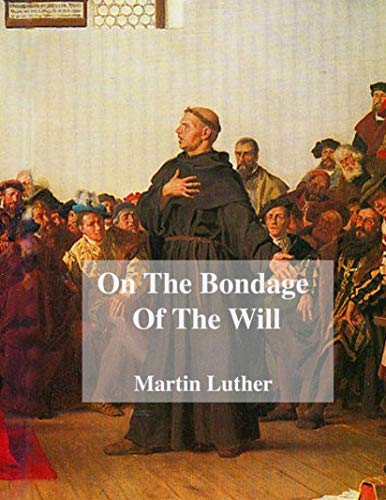 On The Bondage Of The Will