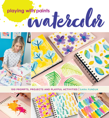 Playing with Paints - Watercolor: 100 Prompts, Projects and Playful Activities (Paperback)