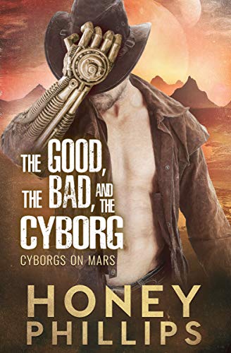 The Good, the Bad, and the Cyborg (Cyborgs on Mars, #1)