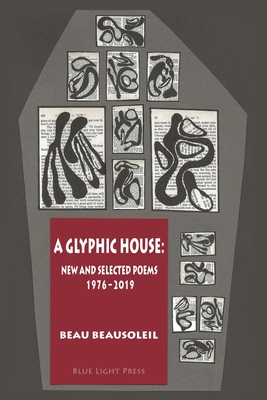A Glyphic House: New and Selected Poems 1976 - 2019