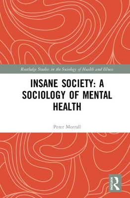 Insane Society: A Sociology of Mental Health (Hardcover)