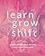 LEARN. GROW. SHIFT. 30 DAYS...
