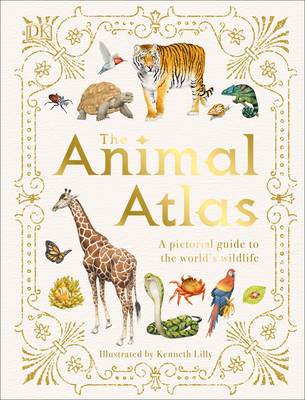 The Animal Atlas: A Pictorial Guide to the World's Wildlife (Hardcover)