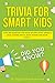 Trivia for Smart Kids: Over...