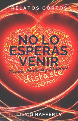 No lo esperas venir: Relatos cortos de ficción, suspenso y fantasía (Cuentos y Relatos Cortos) (Spanish Edition)