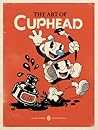 The Art of Cuphead by Eli Cymet
