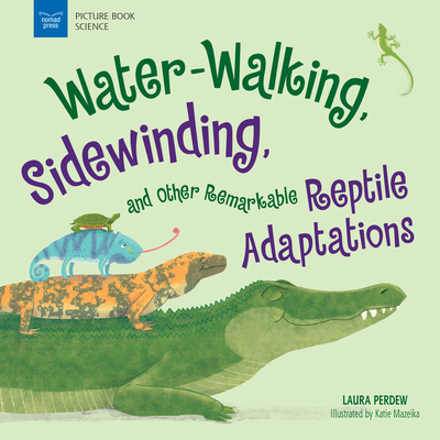 Water-Walking, Sidewinding, and Other Remarkable Reptile Adaptations (Hardcover)