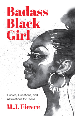 Badass Black Girl: Questions, Quotes, and Affirmations for Teens (Paperback)
