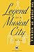 Legend of a Musical City: T...