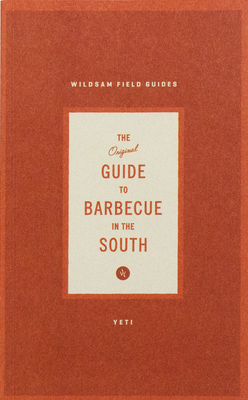 Wildsam Field Guides: Southern Barbecue (Regional Foodway Guide)
