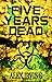 Five Years Dead (Haven Book 1)