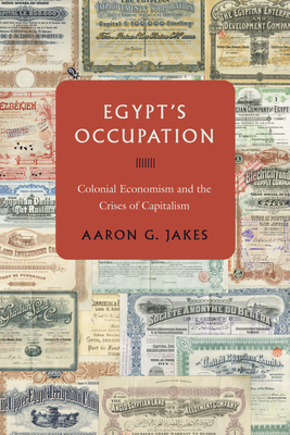 Egypt's Occupation: Colonial Economism and the Crises of Capitalism (Paperback)