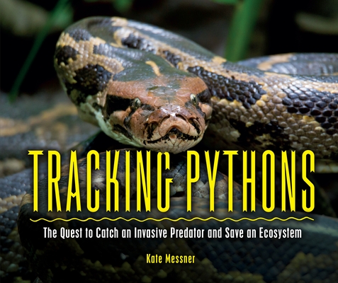 Tracking Pythons: The Quest to Catch an Invasive Predator and Save an Ecosystem (ebook)