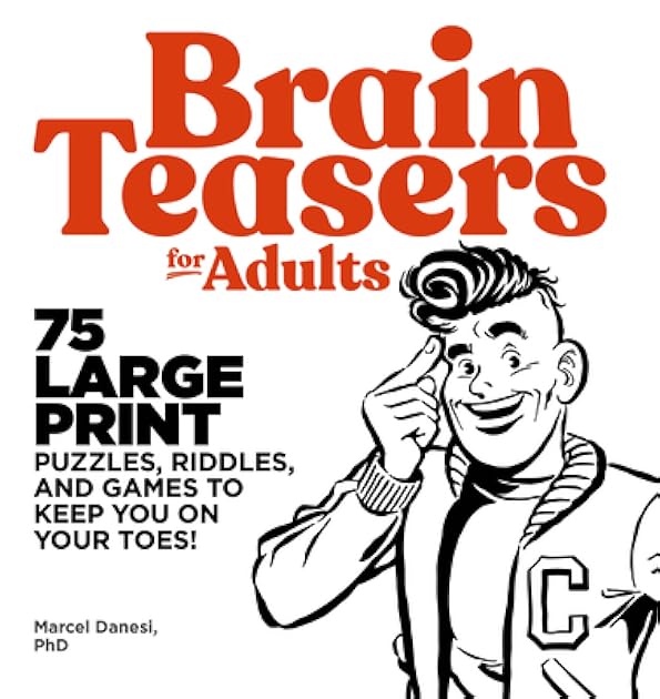 Brain Teasers for Adults: 75 Large Print Puzzles, Riddles, and Games to Keep You on Your Toes